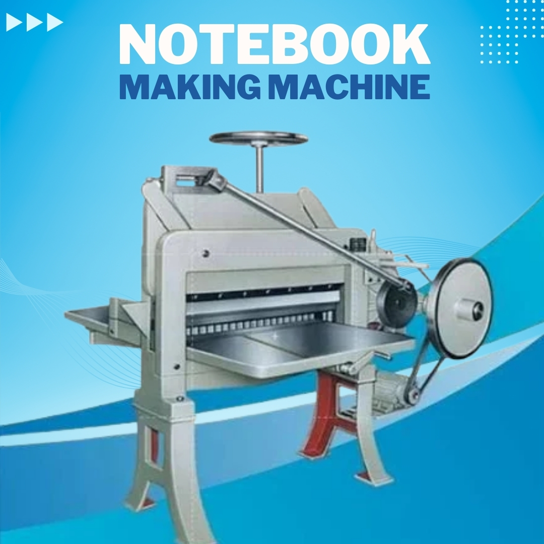 Exercise Notebook Making Machine – High-Speed Automatic Notebook Manufacturing in India